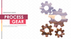 Process Gear