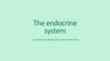 The Endocrine System